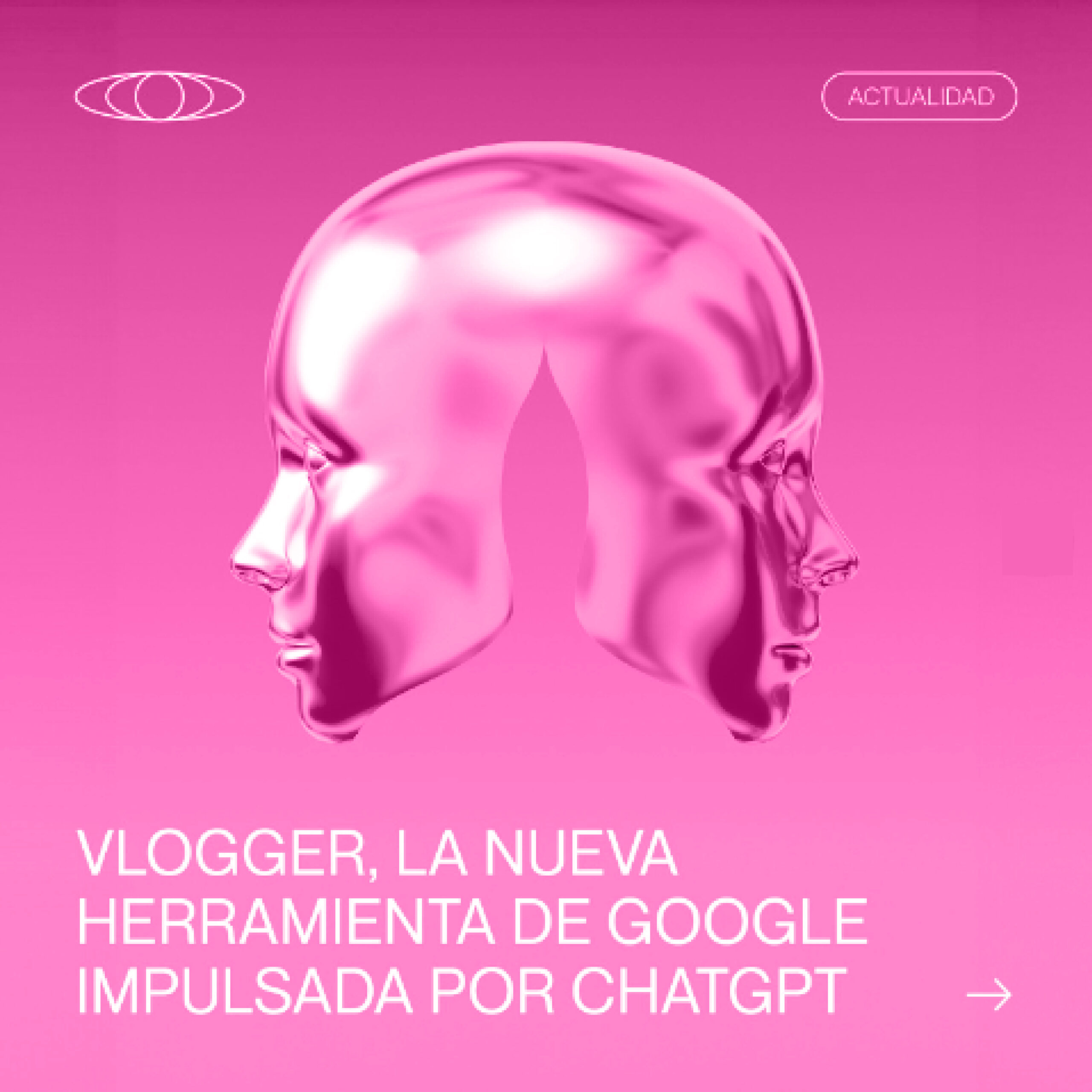 La nueva herramienta de google impulsada por Chat GPT: Vlogger